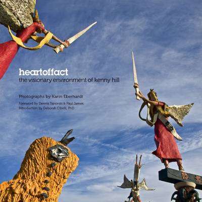 Book cover for Heartoffact: The Visionary Environment of Kenny Hill