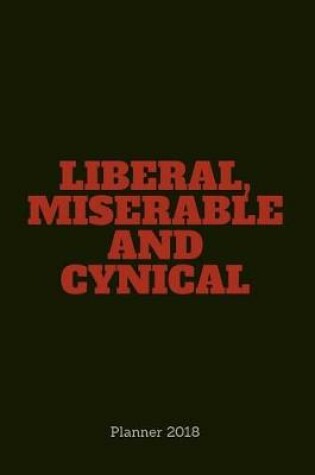 Cover of PLANNER 2018;"Liberal, miserable and cynical"
