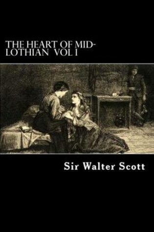 Cover of The Heart of Mid-Lothian Vol I