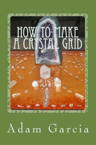 Cover of How to Make a Crystal Grid