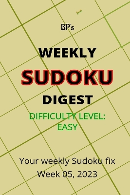 Book cover for Bp's Weekly Sudoku Digest - Difficulty Easy - Week 05, 2023