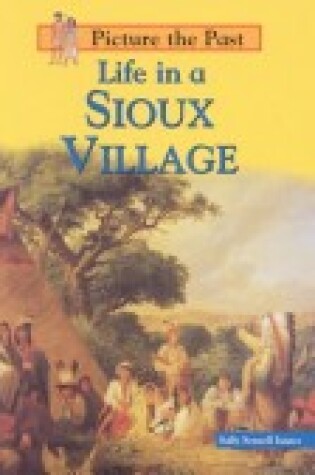 Cover of Life in a Sioux Village