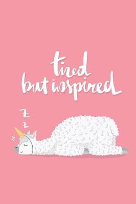 Book cover for Tired But Inspired