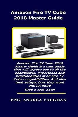 Book cover for Amazon Fire TV Cube 2018 Master Guide