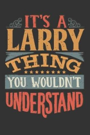 Cover of Its A Larry Thing You Wouldnt Understand