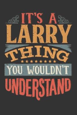 Book cover for Its A Larry Thing You Wouldnt Understand