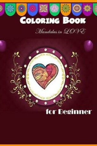 Cover of Coloring book Mandalas in LOVE for beginner