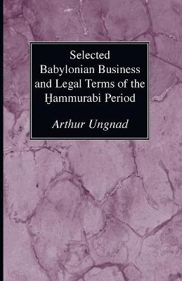 Book cover for Selected Babylonian Business and Legal Terms of the Hammurabi Period