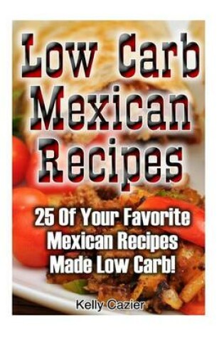 Cover of Low Carb Mexican Recipes