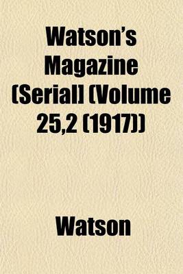 Book cover for Watson's Magazine (Serial] (Volume 25,2 (1917))