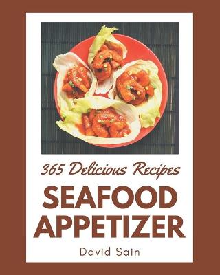 Cover of 365 Delicious Seafood Appetizer Recipes