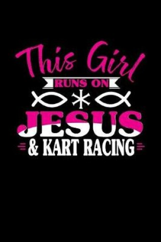 Cover of This Girl Runs on Jesus & Kart Racing