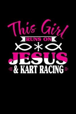 Book cover for This Girl Runs on Jesus & Kart Racing