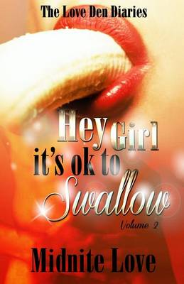 Book cover for Hey Girl It's Ok To Swallow