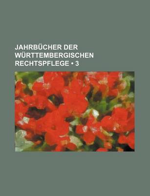 Book cover for Jahrbucher Der Wurttembergischen Rechtspflege (3)