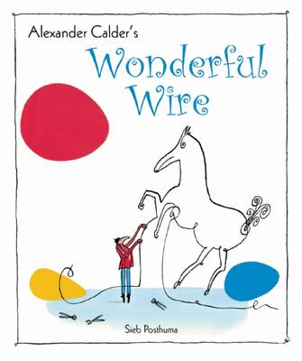 Book cover for Alexander Calder's Wonderful Wire