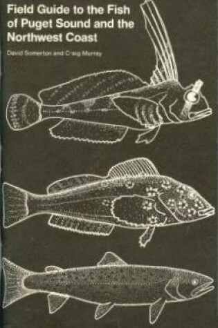 Cover of Field Guide to the Fish of Puget Sound and the Northwest Coast