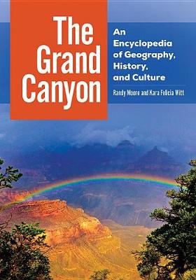 Book cover for The Grand Canyon: An Encyclopedia of Geography, History, and Culture