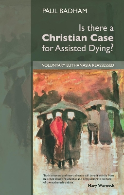 Book cover for Is There a Christian Case for Assisted Dying?