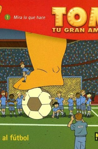 Cover of Tom, Vol. 5: Juega Al Futbol