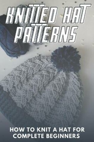 Cover of Knitted Hat Patterns