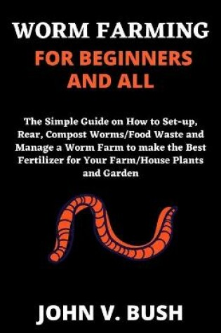 Cover of Worm Farming for Beginners and All