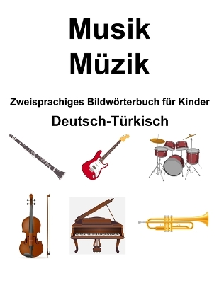 Book cover for Deutsch-T�rkisch Musik / M�zik Zweisprachiges Bildw�rterbuch f�r Kinder
