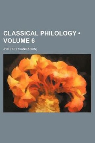 Cover of Classical Philology (Volume 6)