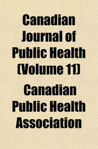 Cover of Canadian Journal of Public Health (Volume 11)