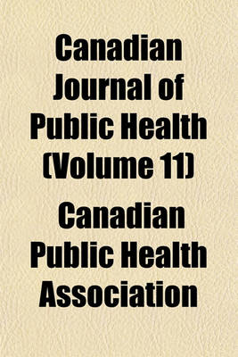 Book cover for Canadian Journal of Public Health (Volume 11)