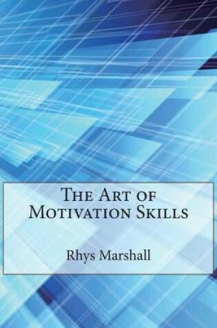 Cover of The Art of Motivation Skills
