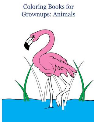 Book cover for Coloring Books for Grownups: Animals
