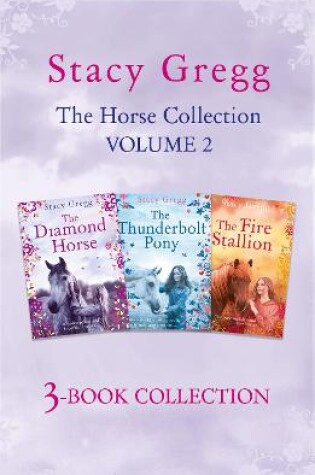 Cover of The Stacy Gregg 3-book Horse Collection: Volume 2