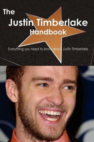 Cover of The Justin Timberlake Handbook - Everything You Need to Know about Justin Timberlake