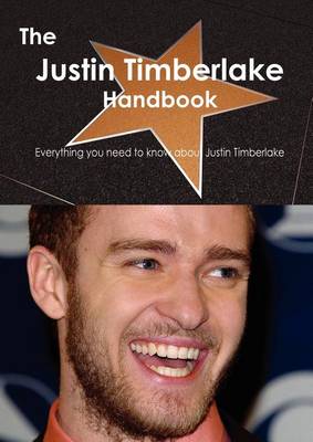 Book cover for The Justin Timberlake Handbook - Everything You Need to Know about Justin Timberlake