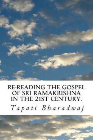 Cover of Re-Reading the Gospel of Sri Ramakrishna in the 21st Century.