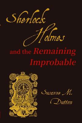 Book cover for Sherlock Holmes and the Remaining Improbable