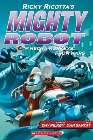 Cover of Ricky Ricotta's Mighty Robot vs the Mecha-Monkeys from Mars (#4)