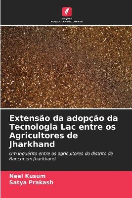 Book cover for Extensão da adopção da Tecnologia Lac entre os Agricultores de Jharkhand