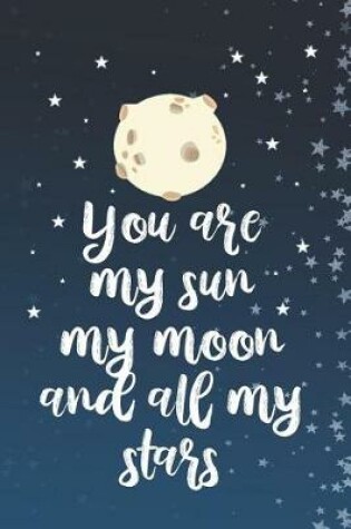 Cover of You Are My Sun My Moon And All My Stars