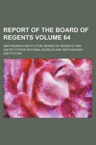 Cover of Report of the Board of Regents Volume 64