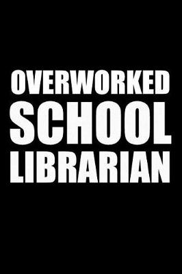 Book cover for Overworked School Librarian