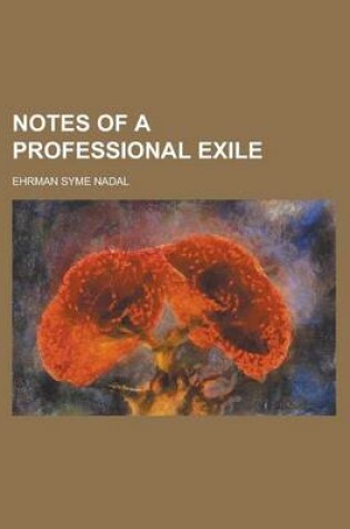 Cover of Notes of a Professional Exile