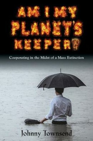 Cover of Am I My Planet's Keeper?