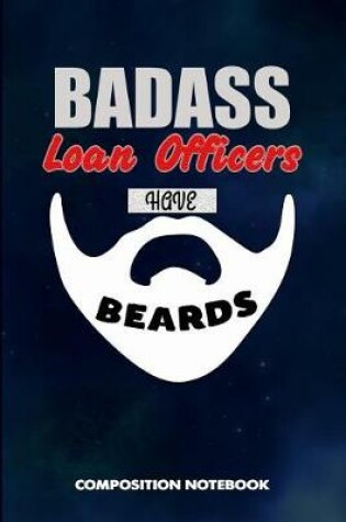 Cover of Badass Loan Officers Have Beards