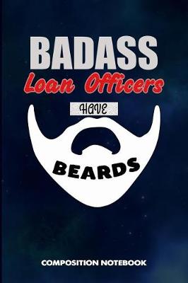 Book cover for Badass Loan Officers Have Beards