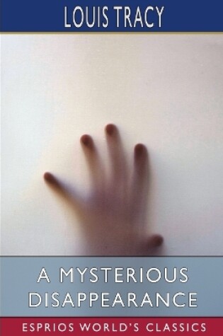 Cover of A Mysterious Disappearance (Esprios Classics)