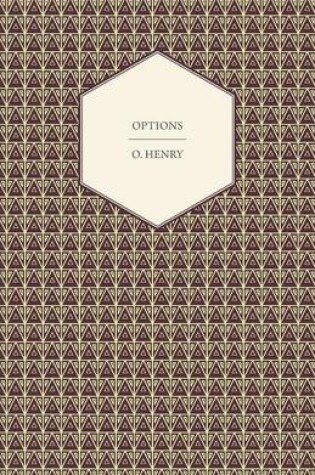 Cover of Options - The Complete Works Of O. Henry - Vol. VI