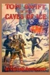 Book cover for 8 Tom Swift in the Caves of Ice