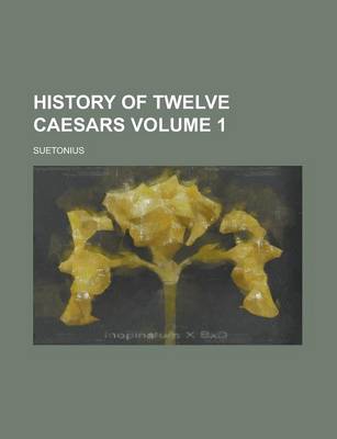 Book cover for History of Twelve Caesars Volume 1